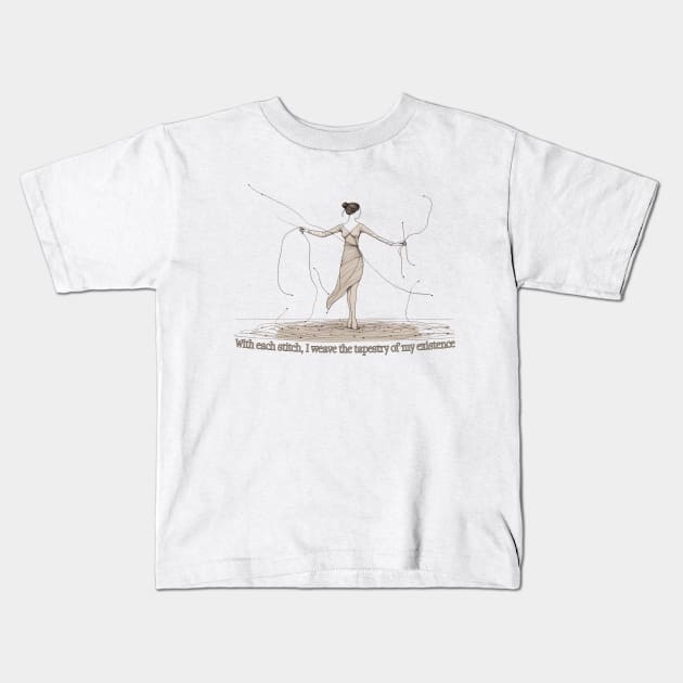 With each stitch, I weave the tapestry of my existence. Kids T-Shirt by ThatSimply!